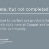 Cooper Complete Products are Complete but not Completed